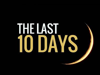 The practice of the Prophet during the Last Ten Nights